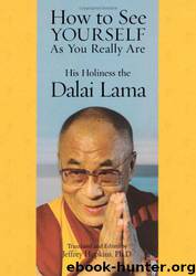 How to See Yourself as You Really Are by His Holiness The Dalai Lama & Jeffrey Ph.d. Hopkins