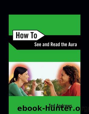 How to See and Read the Aura by Ted Andrews