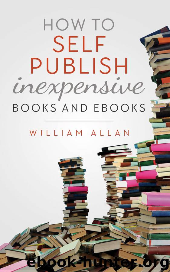 How to Self Publish Inexpensive Books and Ebooks by William Allan