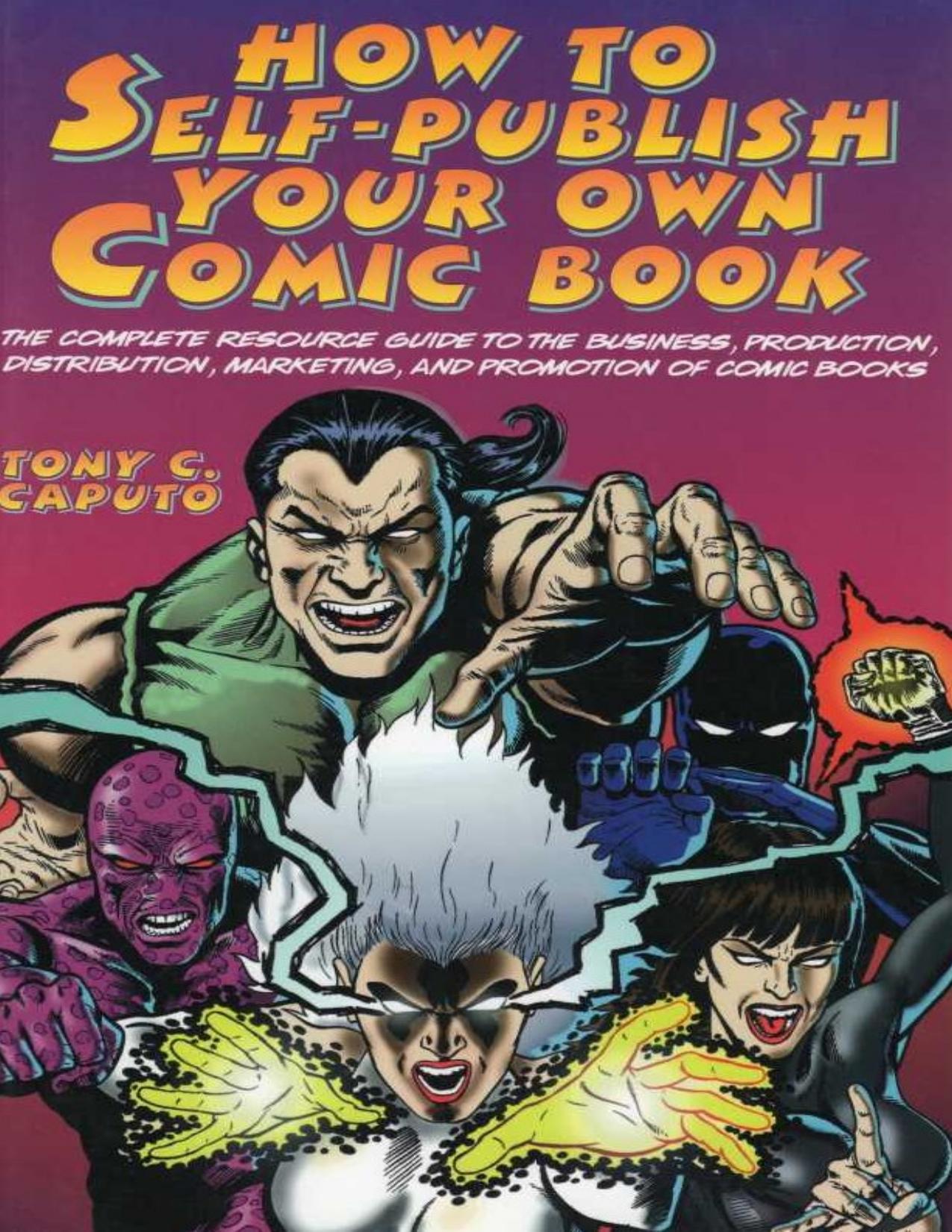 How to Self-publish your own Comic book by TONY C. CAPUTO