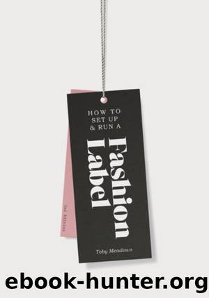 How to Set up & Run a Fashion Label by Meadows Toby;