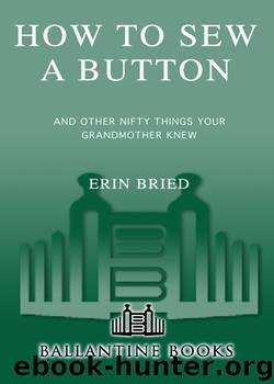 How to Sew a Button: And Other Nifty Things Your Grandmother Knew by Bried Erin