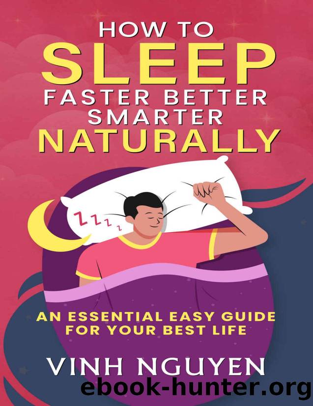 How to Sleep Faster Better Smarter Naturally by Nguyen Vinh