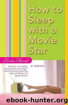 How to Sleep With a Movie Star by Harmel Kristin
