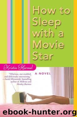 How to Sleep with a Movie Star by Harmel Kristin