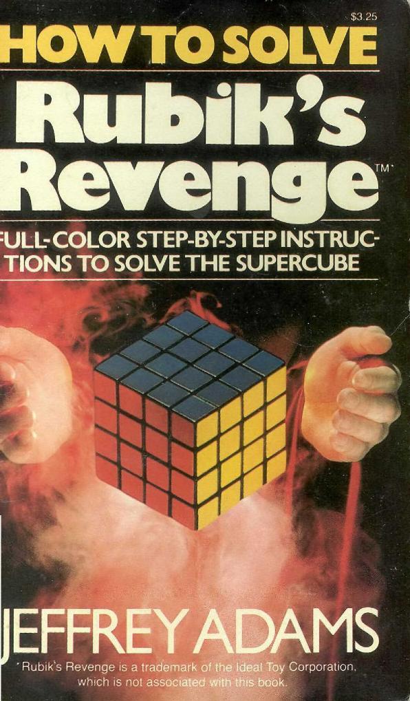 How to Solve Rubik's Revenge by Jeffrey Adams