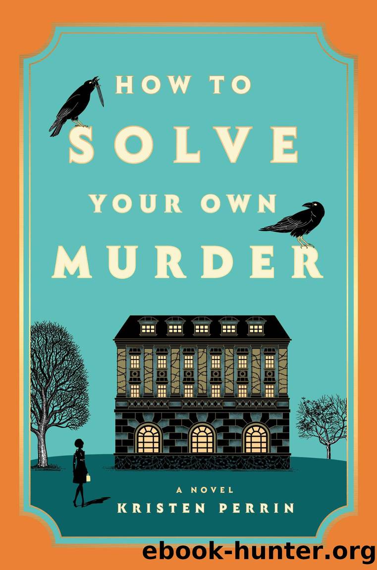 How to Solve Your Own Murder by Kristen Perrin