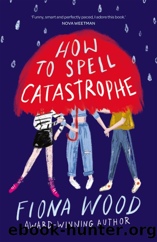 How to Spell Catastrophe by Fiona Wood