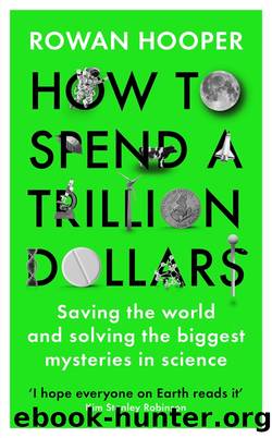 How to Spend a Trillion Dollars by Rowan Hooper