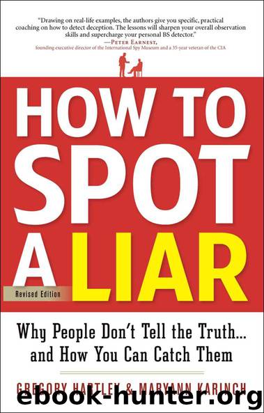 How to Spot a Liar, Revised Edition: Why People Don't Tell the Truth--and How You Can Catch Them by Gregory Hartley & Maryann Karinch