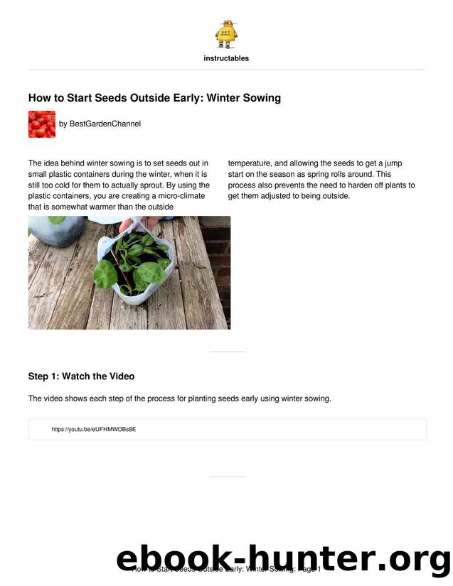 How to Start Seeds Outside Early: Winter Sowing by Unknown