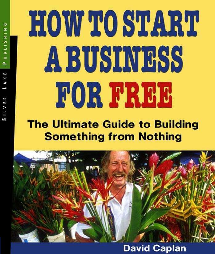 How to Start a Business for Free: The Ultimate Guide to Building Something Profitable from Nothing by David Caplan