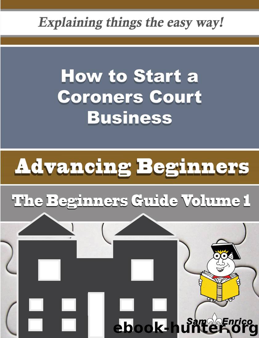 How to Start a Coroners Court Business (Beginners Guide) by Felica Francisco Sam Enrico