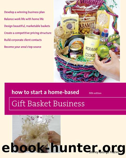 How to Start a Home-Based Gift Basket Business by Shirley Frazier