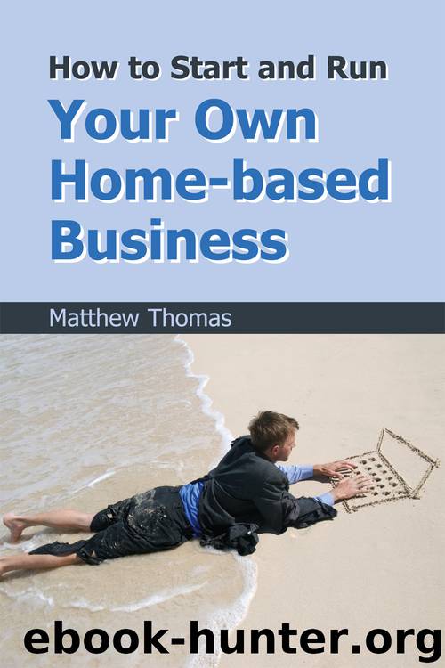 How to Start and Run Your Own Home-Based Business by Matthew Thomas