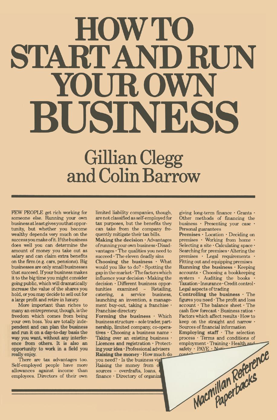 How to Start and Run your Own Business by Gillian Clegg Colin Barrow (auth.)