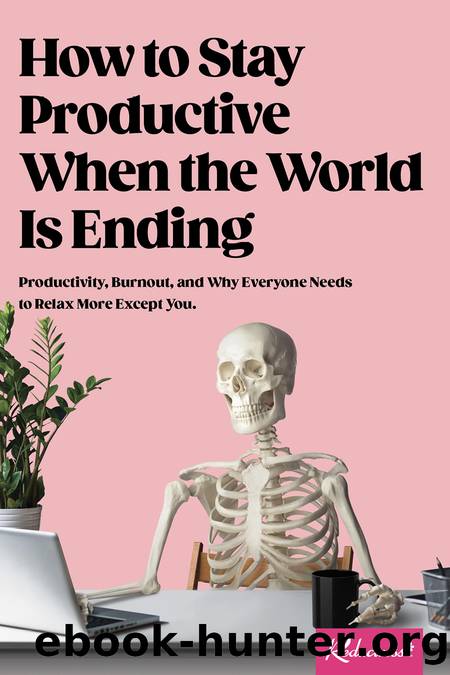 How to Stay Productive When the World Is Ending by Reductress