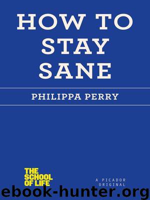 How to Stay Sane by Philippa Perry