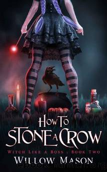 How to Stone a Crow (Witch Like a Boss Book 2) by Willow Mason