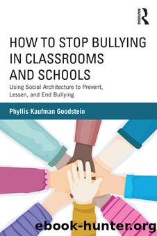 How to Stop Bullying in Classrooms and Schools by Goodstein Phyllis Kaufman;