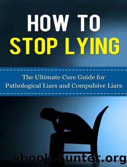 How to Stop Lying: The Ultimate Cure Guide for Pathological Liars and Compulsive Liars (Pathological Lying Disorder, Compulsive Lying Disorder, ASPD, Antisocial ... Disorder, Psychopathy, Sociopathy) by Caesar Lincoln