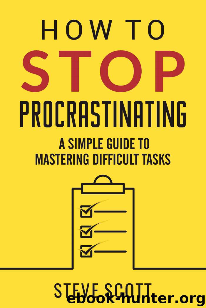 How to Stop Procrastinating by S J Scott