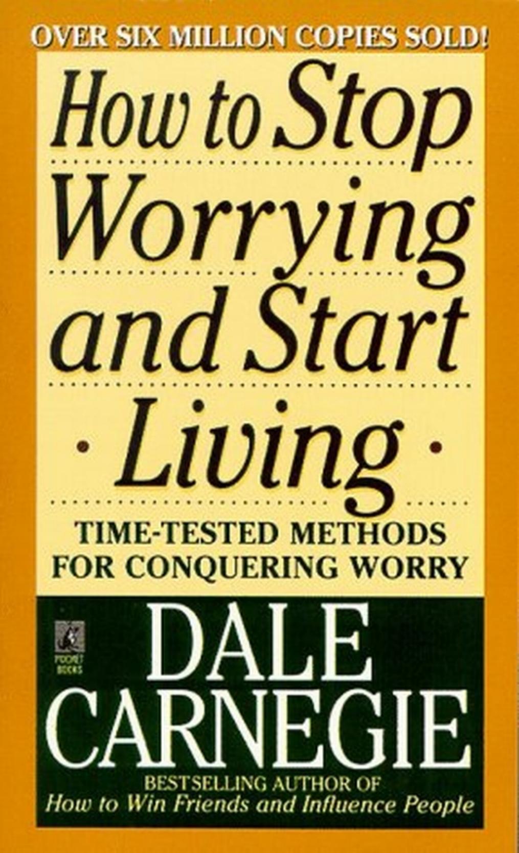 How to Stop Worrying and Start Living by Dale Carnegie