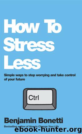 How to Stress Less by Benjamin Bonetti