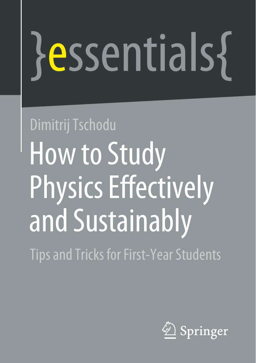 How to Study Physics Effectively and Sustainably: Tips and Tricks for First-Year Students by Dimitrij Tschodu