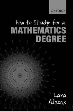 How to Study for a Mathematics Degree by Lara Alcock