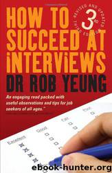 How to Succeed at Interviews by Rob Yeung