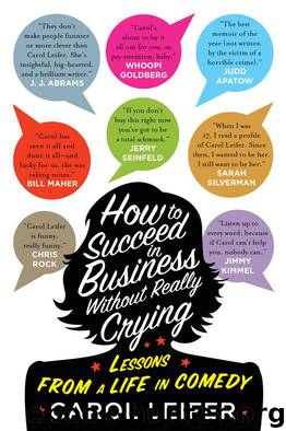 How to Succeed in Business Without Really Crying by Leifer Carol
