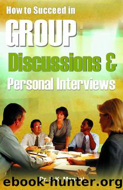 How to Succeed in Group Discussions & Personal Interviews by Dr. S.K. Mandal