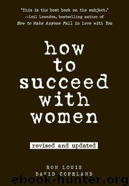 How to Succeed with Women, Revised and Updated by LOUIS RON