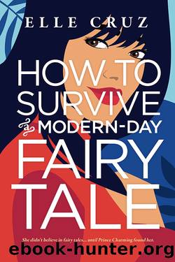 How to Survive a Modern-Day Fairy Tale by Elle Cruz