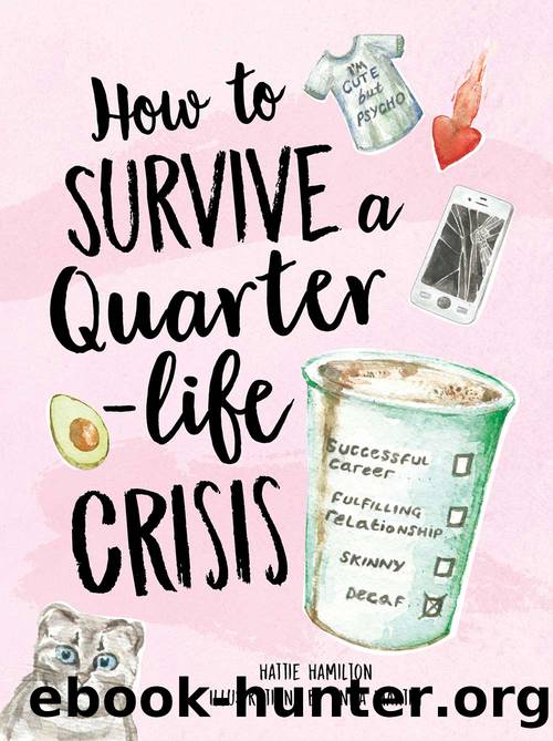 How to Survive a Quarter-Life Crisis: a Comfort Blanket for Twenty-Somethings by Hattie Hamilton