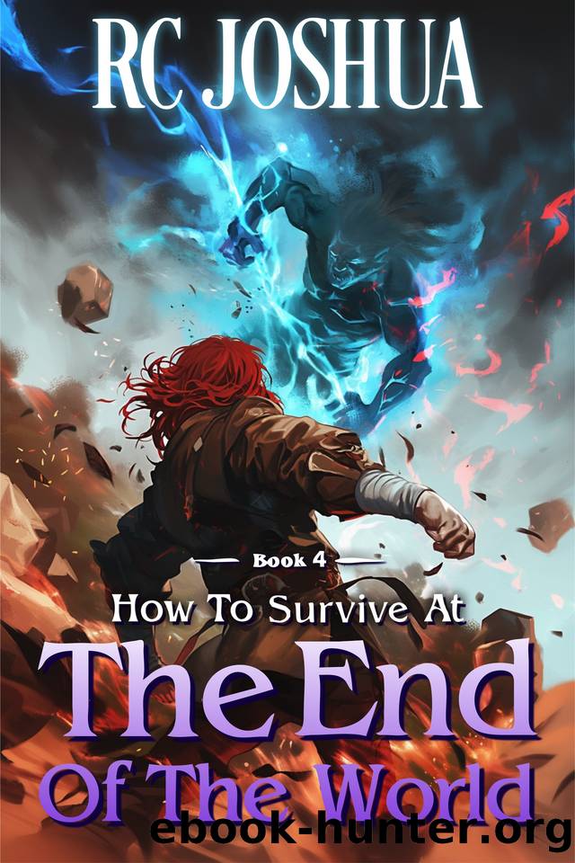 How to Survive at the End of the World Book 4: A LitRPG Apocalypse Series by Joshua R. C