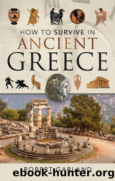 How to Survive in Ancient Greece by Robert Garland;