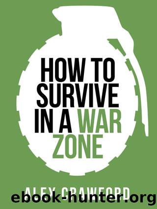 How to Survive in a War Zone (Collins Shorts, Book 6) by Alex Crawford