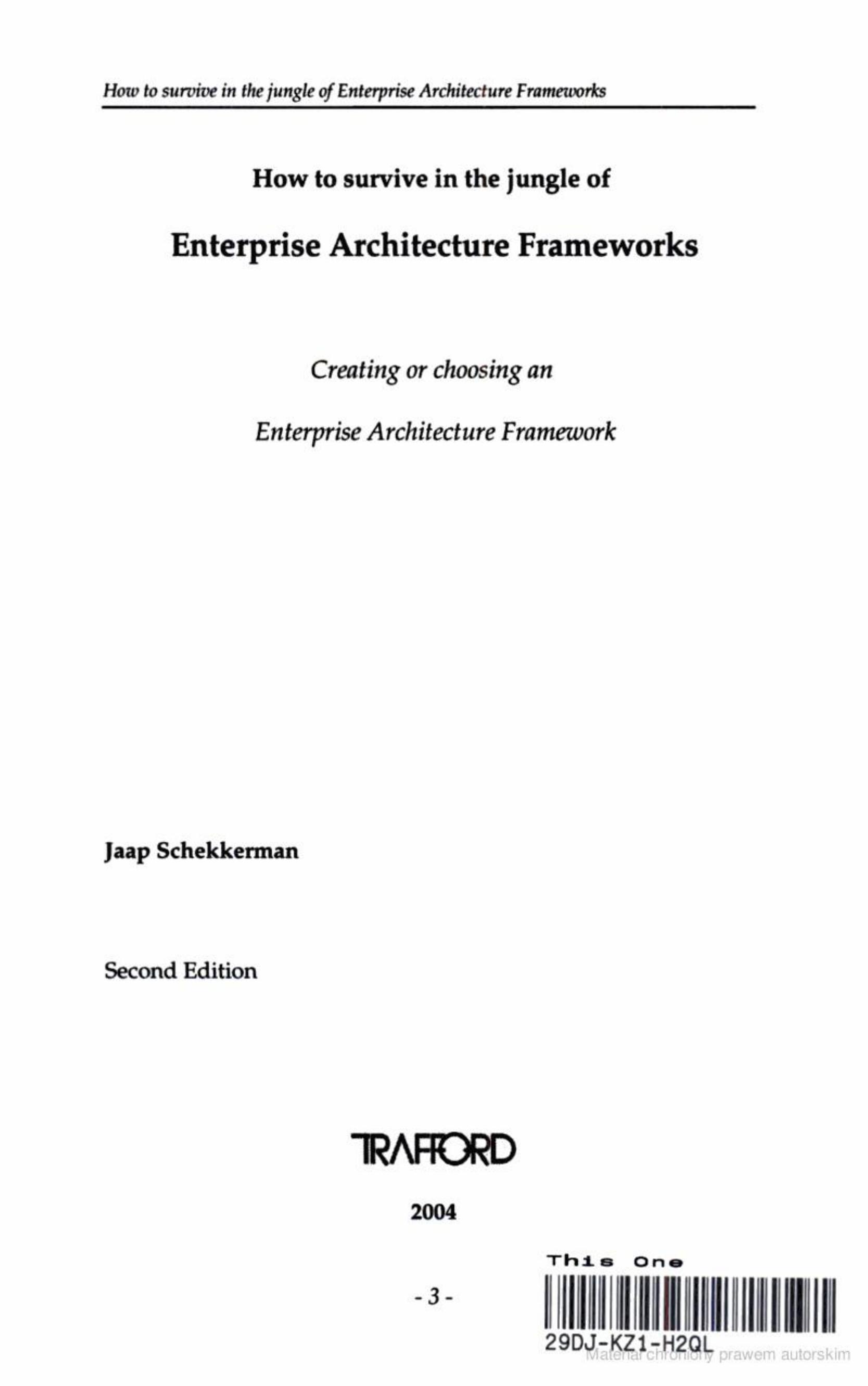 How to Survive in the Jungle of Enterprise Architecture Frameworks: Creating or Choosing an Enterprise Architecture Framework by Jaap Schekkerman