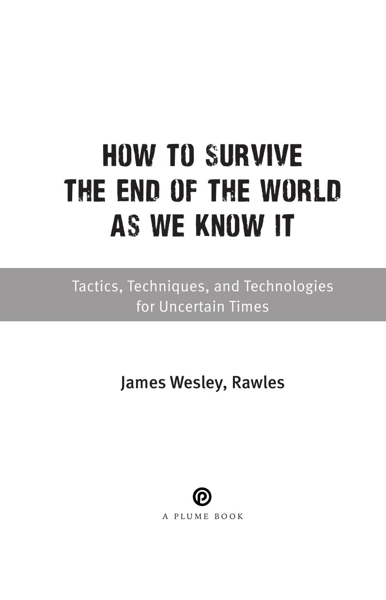 How to Survive the End of the World as We Know It by James Wesley Rawles