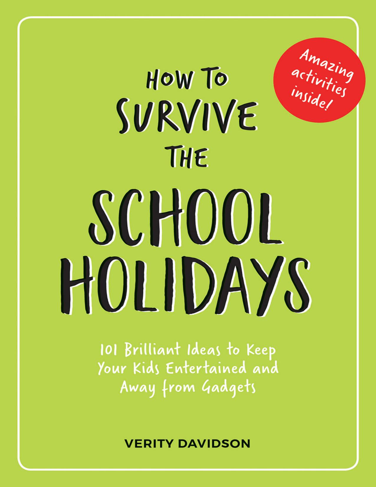 How to Survive the School Holidays by Verity Davidson