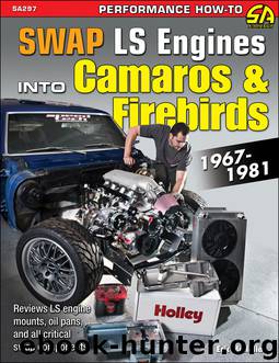 How to Swap GM LS-Engines into Camaros & Firebirds 1967-1981 by Eric McClellan