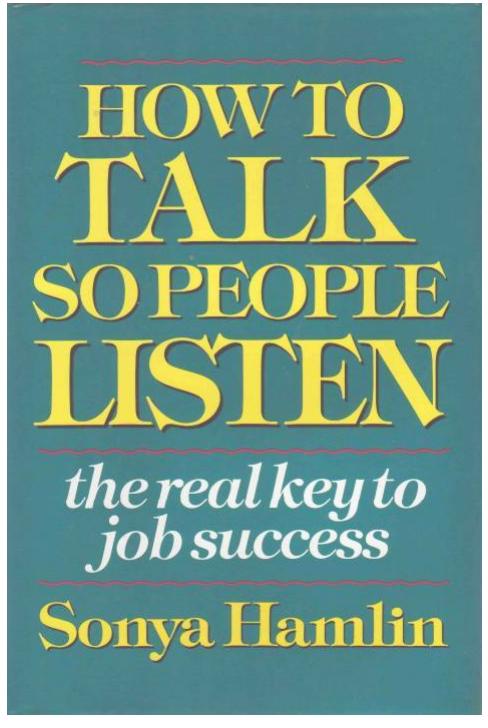 How to Talk So People Listen: The Real Key to Job Success by Sonya Hamlin