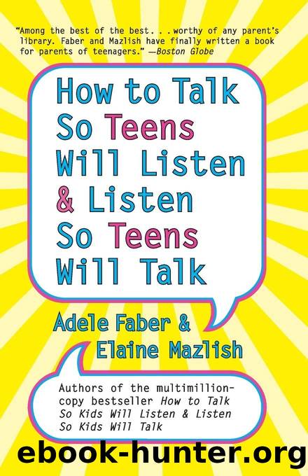 How to Talk So Teens Will Listen and Listen So Teens Will Talk by Adele Faber & Elaine Mazlish