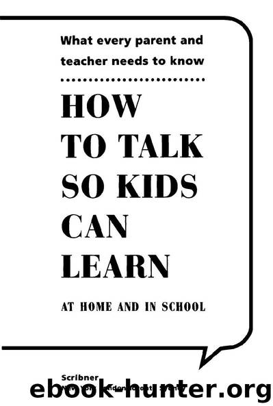 How to Talk so Kids Can Learn by Adele Faber & Elaine Mazlish