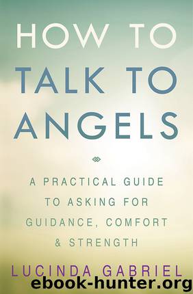 How to Talk to Angels by Lucinda Gabriel