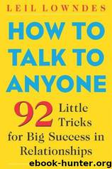 How to Talk to Anyone: 92 Little Tricks for Big Success in Relationships by Leil Lowndes