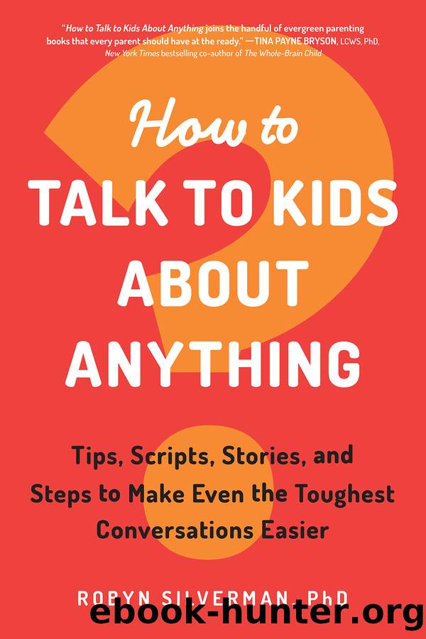 How to Talk to Kids About Anything by Robyn Silverman