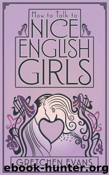How to Talk to Nice English Girls by Gretchen Evans